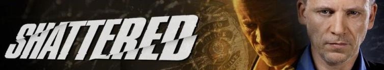 Shattered • TV Show (2010 2011)